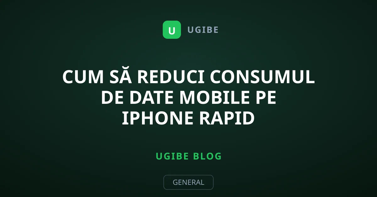 Cum să reduci consumul de date mobile pe iPhone rapid
